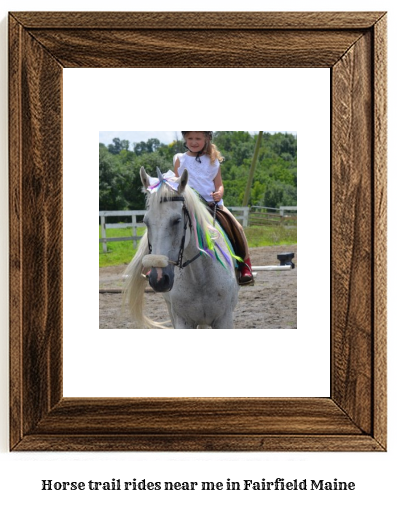 horse trail rides near me in Fairfield, Maine